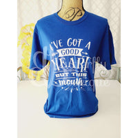 I've Got A Good Heart But This Mouth Tee,Shirts,Carrie's Butterfly Boutique