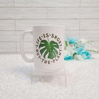 Life Is Short Buy the Plant Mug,Drinkwear,Carrie's Butterfly Boutique