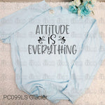 Attitude Is Everything Tee