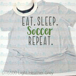 Eat. Sleep. Soccer. Repeat. Tee