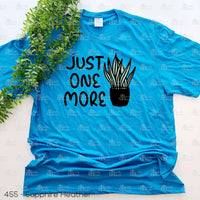 Just One More Plant Tee