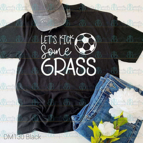 Let's Kick Some Grass Tee